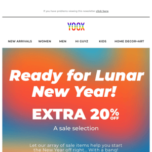 Ready for Lunar New Year! Get an extra 20% off a selection already on s-a-l-e up to 80% off!