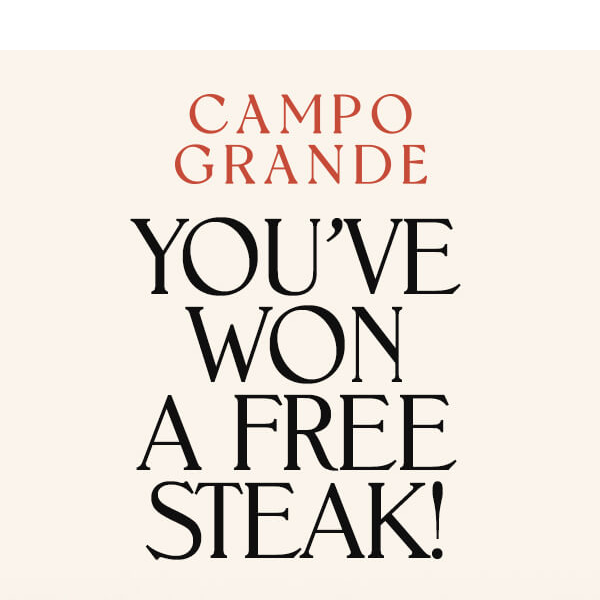 You've won a FREE steak (21-28oz)! 🥩