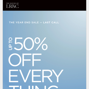 Ends tomorrow: up to 50% off everything
