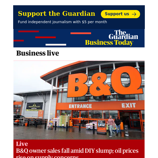 Business Today: B&Q owner sales fall amid DIY slump; oil prices rise on supply concerns