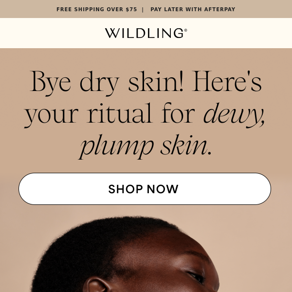 Say Goodbye to Dry Skin with Wildling's Skin Wellness Ritual