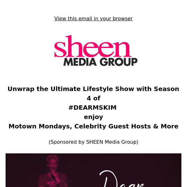 Unwrap the Ultimate Lifestyle Show with Season 4 of #DEARMSKIM  enjoy Motown Mondays, Celebrity Guest Hosts & More