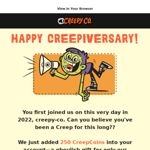 HAPPY CREEPIVERSARY💰 We're celebrating, Creepy Co!