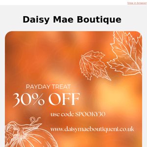 Pay Day TREAT - Grab 30% off!