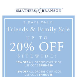 Our Annual Friends & Family Sale is Finally Here!