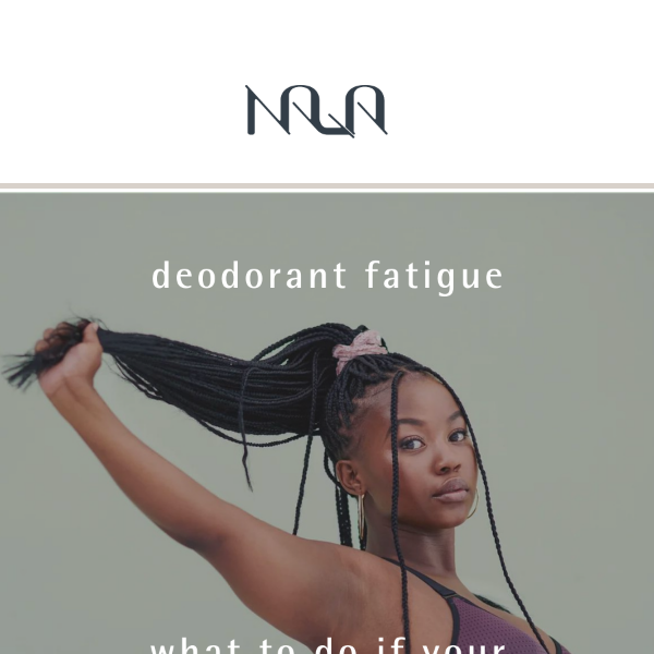 deodorant fatigue 🥱