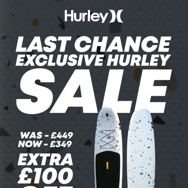 Hurry! £100 Off Any Hurley Paddle Board - Ends Tonight⌛