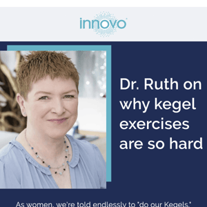 Dr. Ruth on Why Kegel Exercises are so Hard?