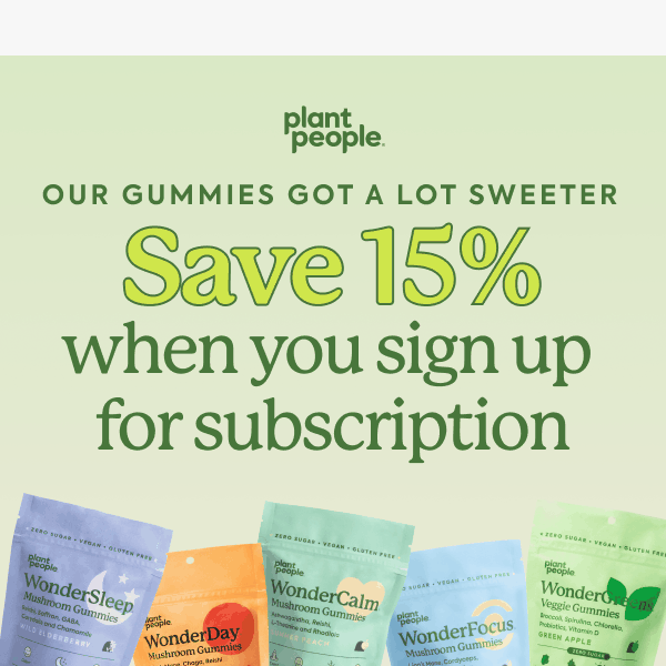 Save 15% On Your Next Order of Gummies 🍄