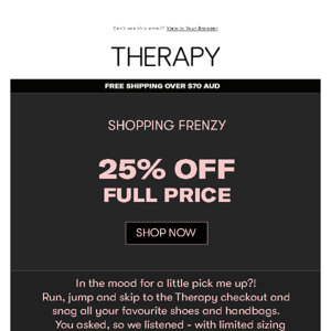 25% OFF FULL PRICE STARTS NOW!