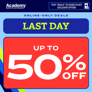 LAST DAY to Save up to 50% Online 👀