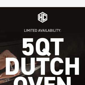 Limited Availability: Dutch Oven