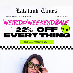 WEIRDO WEEKEND SALE 👽 22% OFF EVERYTHING