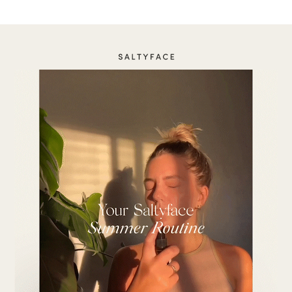 Your Saltyface Summer Routine