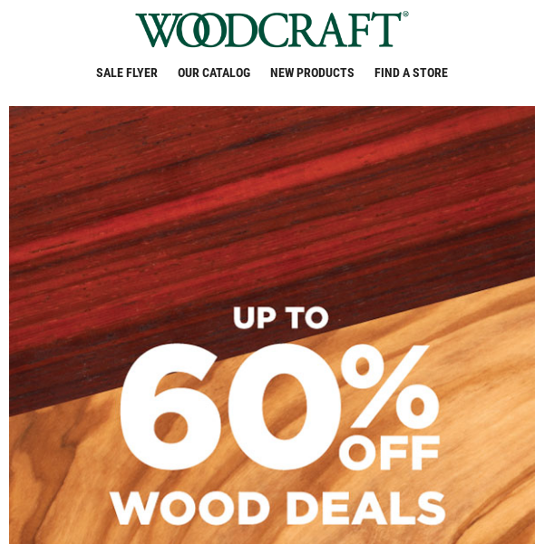 Save Up to 60% w/January Wood Deals!
