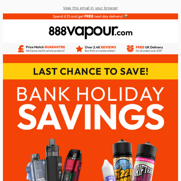 Last chance to save with our Bank Holiday Savings! ⏰