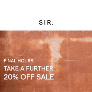 Sale Final Hours | Take A Further 20% Off