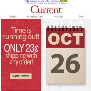 Time is running out! 23¢ shipping will soon be gone!