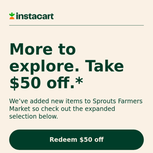 Get $50 off & discover new items at Sprouts Farmers Market