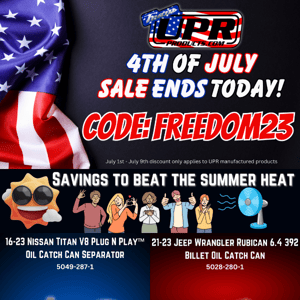 July 4th Sales Event Ends Today!