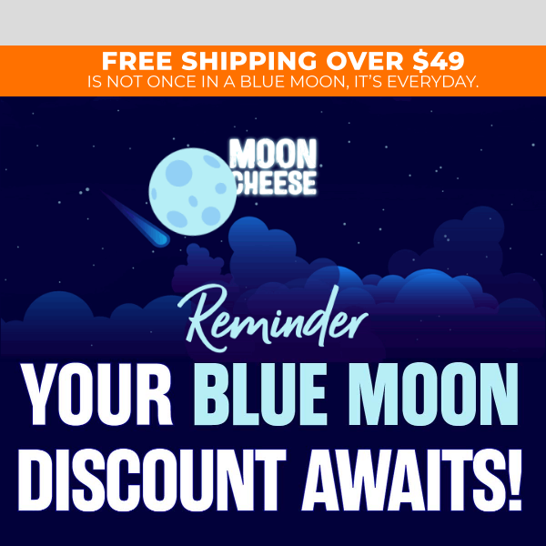 🌒 🧀 Moon Cheese your 15% off Blue Moon discount ends in 5 days