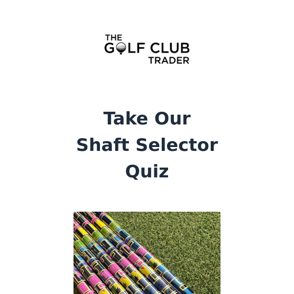 Are You Playing The Right Shafts?