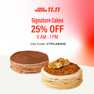 💯🎂 25% off Signature Cakes Starts Now! Only 2 hours!