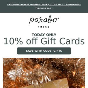 ONE DAY ONLY: Gift Cards are 10% off!