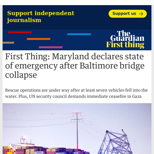 First Thing: Maryland declares state of emergency after Baltimore bridge collapse