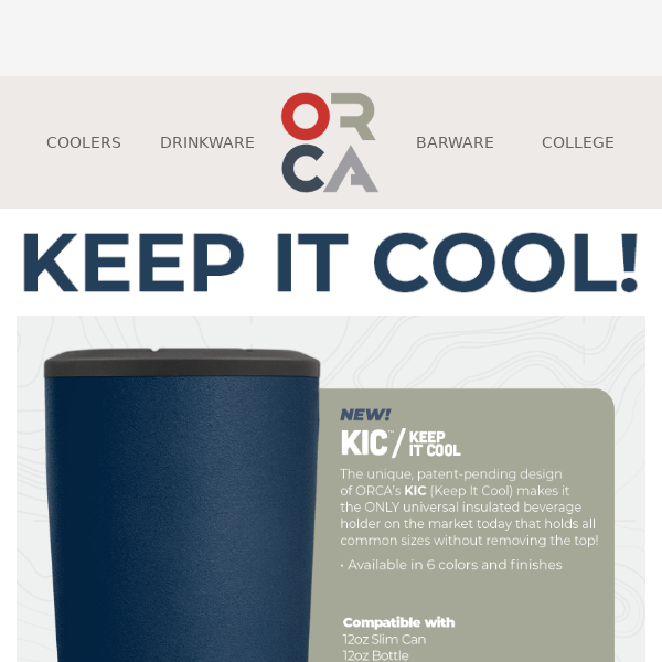 Stay chill with the new ORCA KIC (Keep it Cool)!