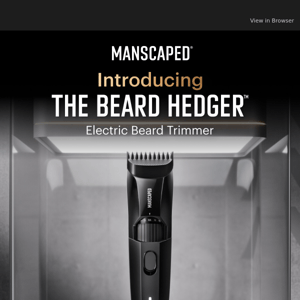 Introducing The Beard Hedger™