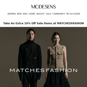 To You, From MATCHESFASHION: Extra 10% Off Sale