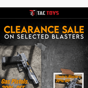 Clearance Sale: Up to 30% off Selected Blasters