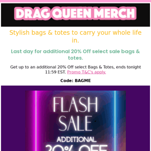 ONLY FEW HOURS LEFT to bag an Additional 20% Off Sale Bags & Totes
