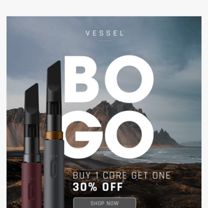 BOGO30 | Buy 1 Core, Get One 30% Off