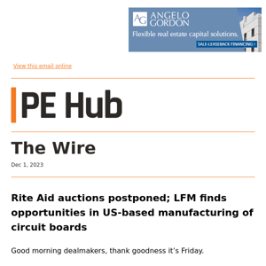 Rite Aid auctions postponed; LFM finds opportunities in US-based manufacturing of circuit boards