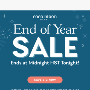 Act Fast! Our End of Year Sale Ends Tonight 🌛