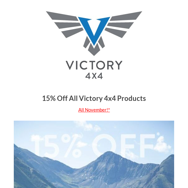 15% Off All Victory 4x4 Products!*