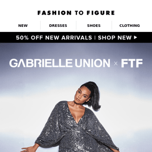 NEW! Gabrielle Union x FTF Collection