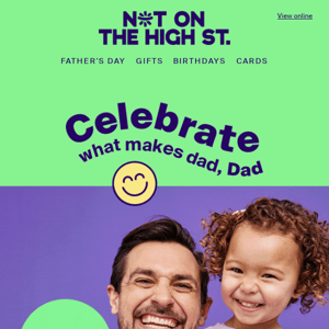 Celebrate what makes dad, Dad