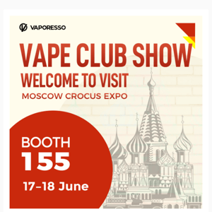 Meet VAPORESSO in Moscow CROCUS Expo !