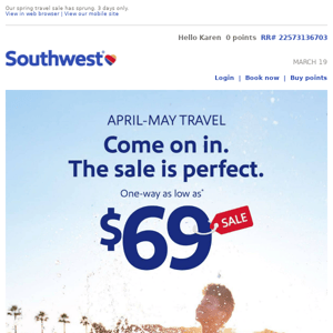 $69 sale fares for spring travel.