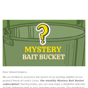 Introducing Our New Monthly Mystery Bait Bucket Subscription!