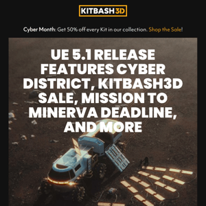UE 5.1 Releases with Cyber District in the Hero Image, KitBash3D Sale, Mission to Minerva Deadline, and More!