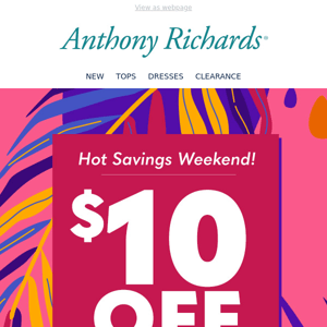 Hot Savings Weekend! Take $10 Off Your Order*!