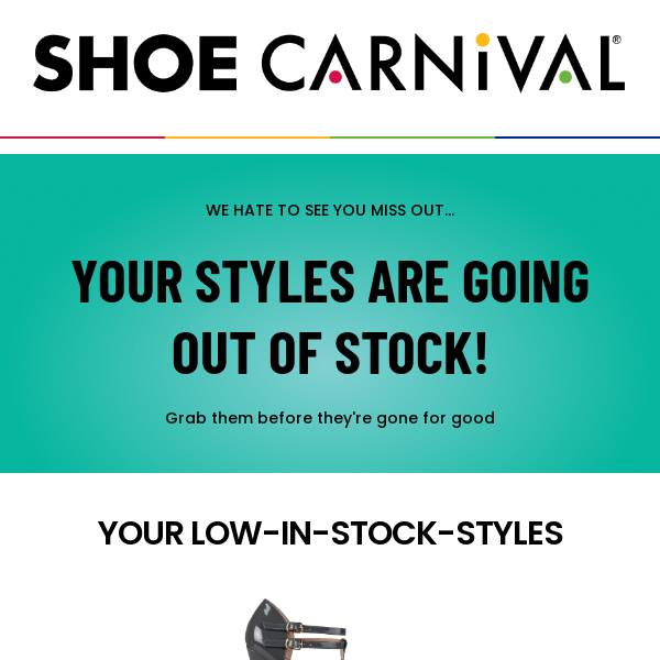 Hurry, the styles you loved are running out!