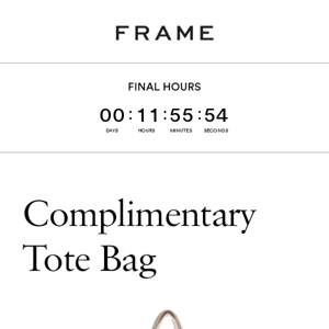 Complimentary Tote Bag Offer Ends Today