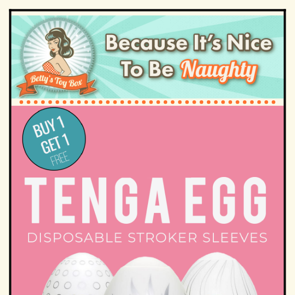 Tenga Eggs - Buy 1 get 1 Free!  (while supplies last)