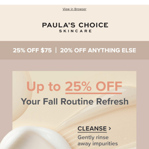 Up to 25% Off Your Whole Routine