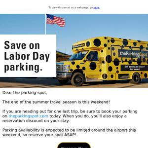 Reserve parking for Labor Day weekend!